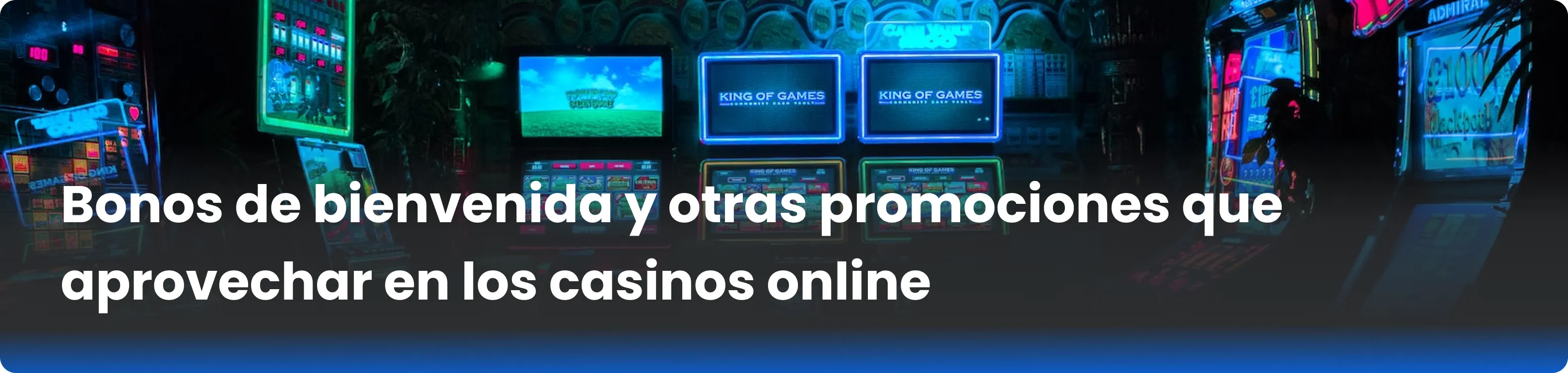 Bonos de bienvenida y otras promociones que aprovechar en los casinos online 