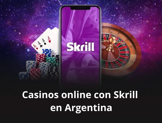 Casinos online con Skrill en Argentina