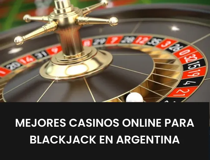 Mejores casinos online para blackjack en Argentina