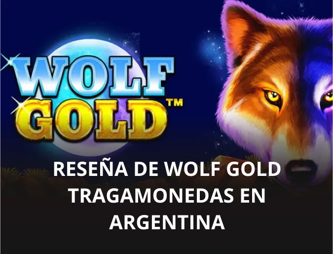 Reseña de Wolf Gold tragamonedas en Argentina