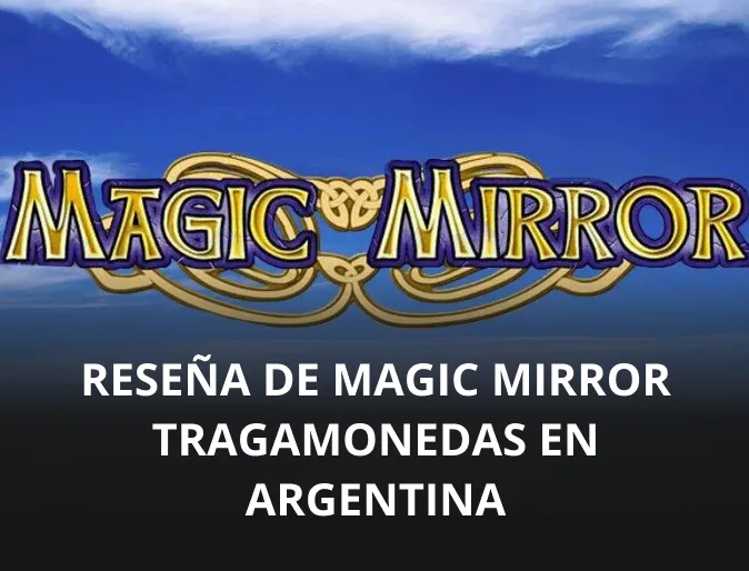 Reseña de Magic Mirror tragamonedas en Argentina