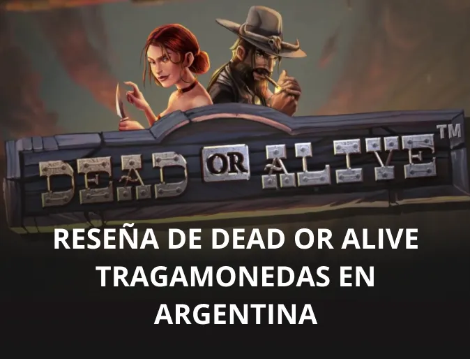 Reseña de Dead Or Alive tragamonedas en Argentina