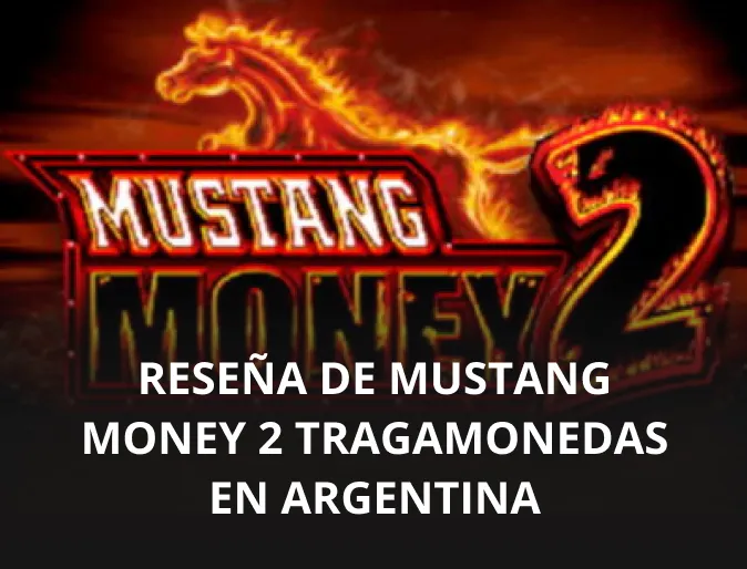 Reseña de Mustang Money tragamonedas en Argentina