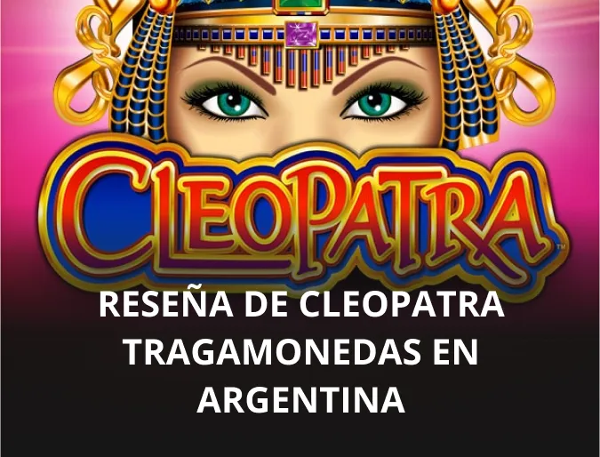 Reseña de Cleopatra tragamonedas en Argentina