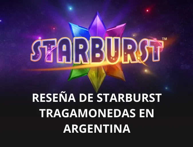 Reseña de Starburst tragamonedas en Argentina