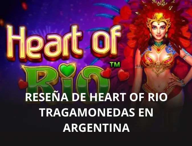 Reseña de Heart of Rio tragamonedas en Argentina