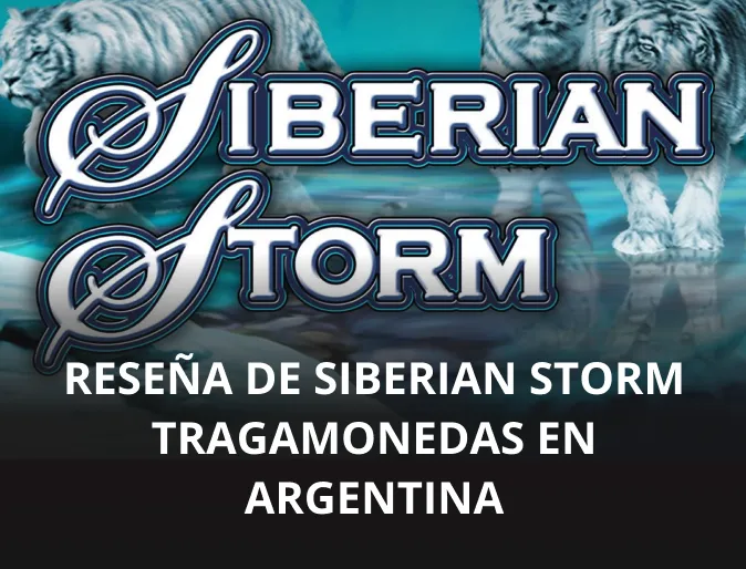 Reseña de Siberian Storm tragamonedas en Argentina