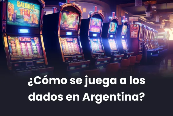 Cómo se juega a los dados en Argentina