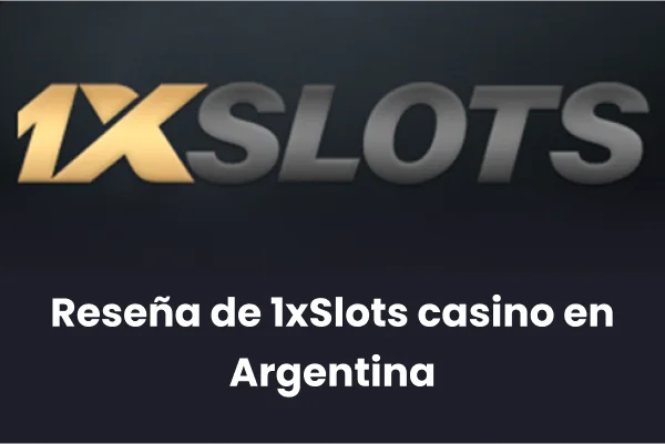 Reseña de 1xSlots casino en Argentina