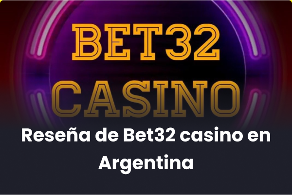 Reseña de Bet32 casino en Argentina